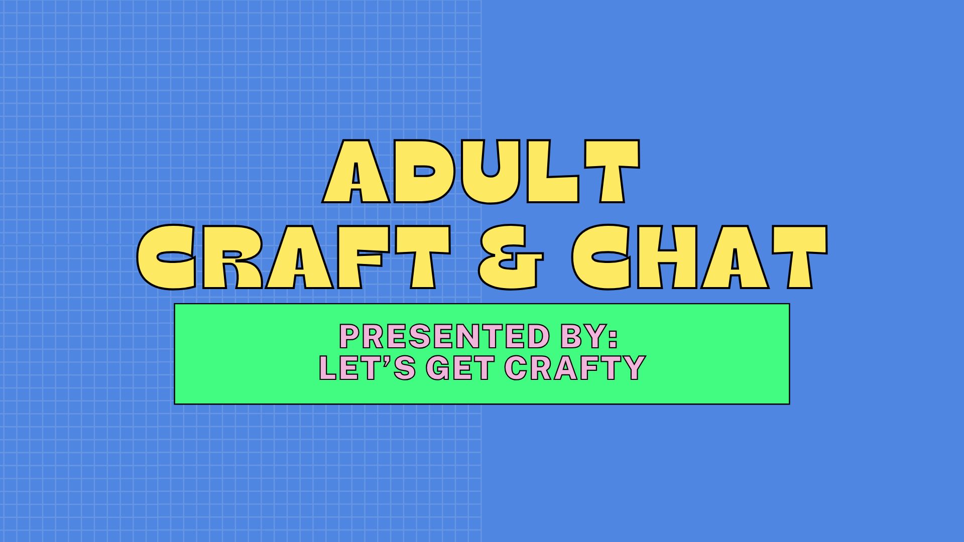 Adult Craft & Chat