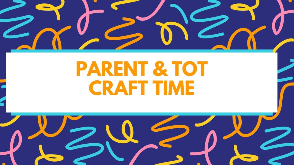 Parent & Tot Craft Time